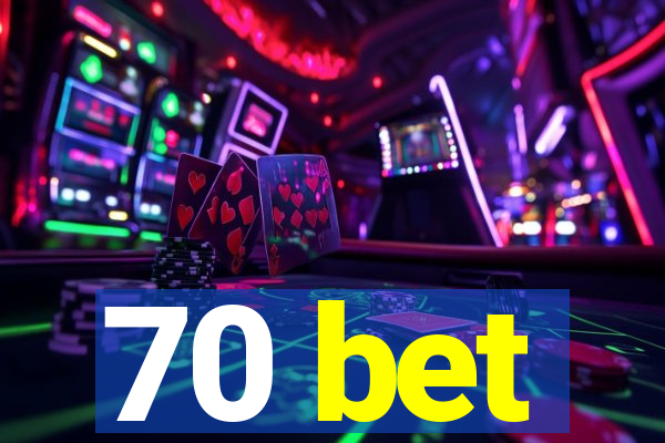 70 bet